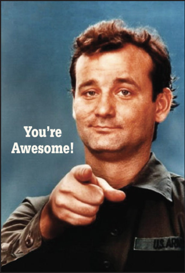 http://images.thezooom.com/image.php?src=2012/06/Bill-Murray-Youre-Awesome.jpg