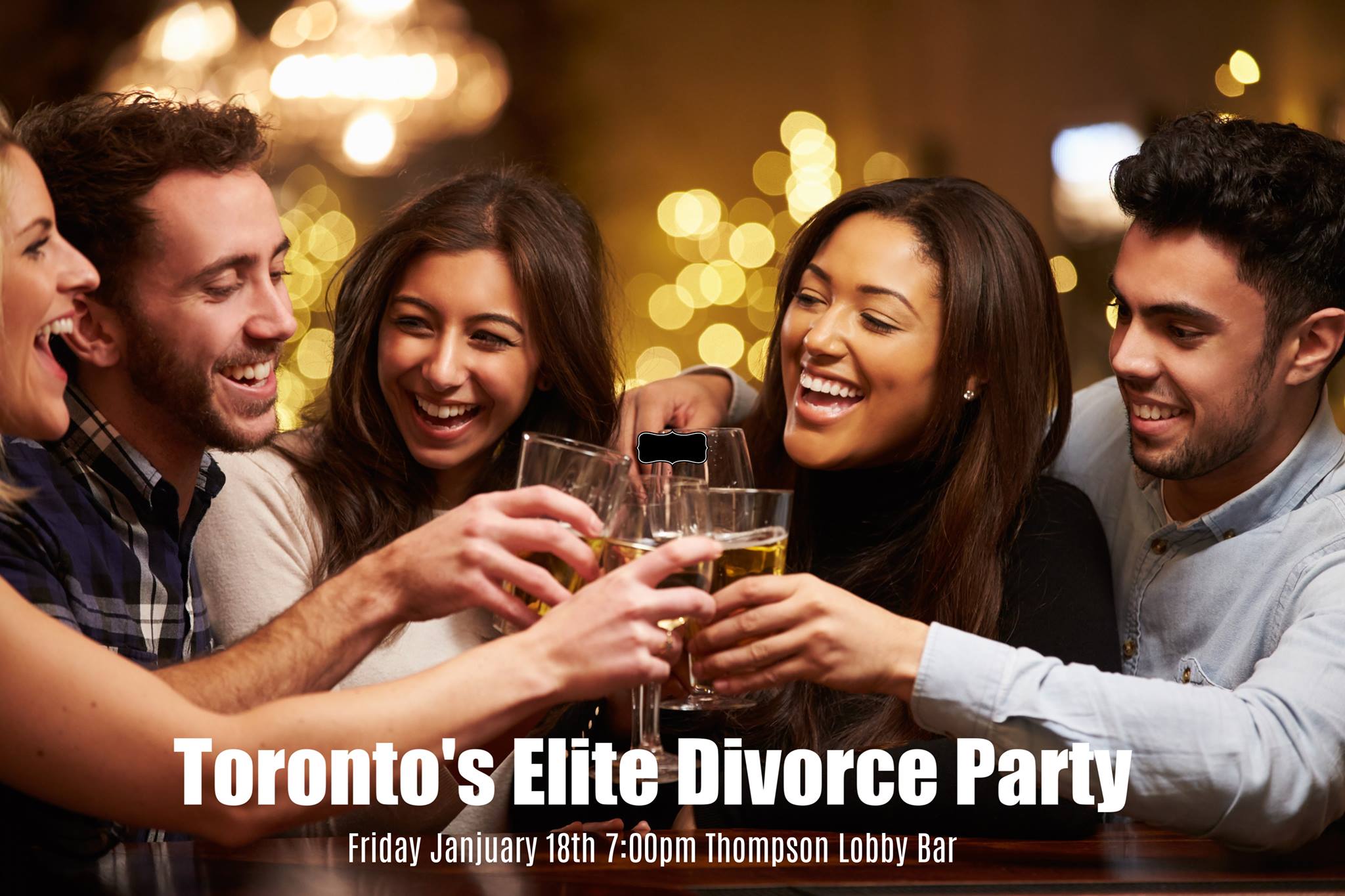 Don T Miss Toronto S Elite Divorce Party On Friday January